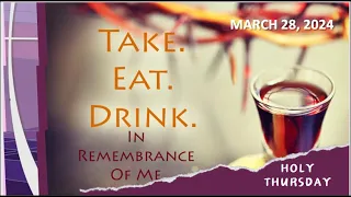 DAILY MASS READINGS AND REFLECTION MARCH 28, 2024 Thursday of Holy Week