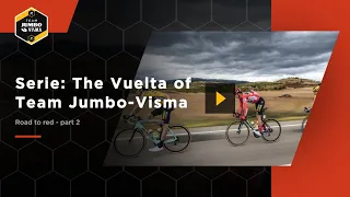 Serie: The Vuelta of Team Jumbo-Visma - part 2 | Team Jumbo-Visma