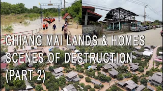 Flooded Lands and Homes and Scenes of Destruction in Chiang Mai  | Part 2 | ภาพน้ำท่วมเมืองเชียงใหม่