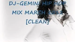 DJ-GEMINI HIP HOP MIX MARCH 2012 [CLEAN]