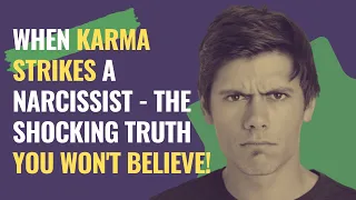 When Karma Strikes a Narcissist - The Shocking Truth You Won't Believe! | NPD | Narcissism Backfires