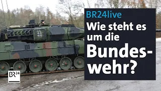 BR24live: Wie steht es um die Bundeswehr? | BR24