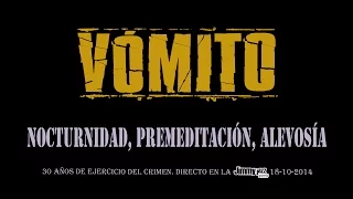 VÓMITO "NOCTURNIDAD, PREMEDITACIÓN, ALEVOSÍA"