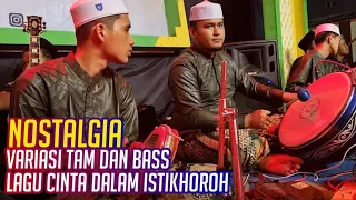 Nostalgia || Variasi Tam Dan Bass Lagu Cinta Dalam Istikhoroh || Syubbanul Muslimin || SR Official