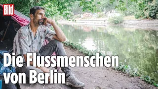 Obdachlose in Berlin und ihr verborgenes Leben am Wasser | BILD Reportage