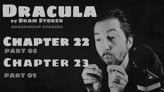 "Dracula" - Chapter 22E / 23A - "Jonathan Harker's Journal" / "Dr Seward's Diary" by Bram Stoker