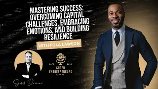 Mastering Success: Overcoming Challenges and Embracing Emotions with Fola Lawson