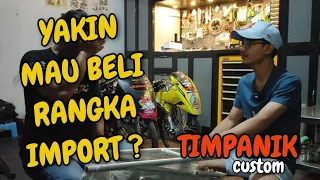 YAKIN MAU BELI RANGKA IMPORT? • TIMPANIK Custom GHIBAH: berbaGHI pemBAHasan 😅👍👌🙏 •