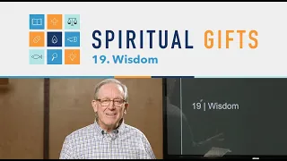 Spiritual Gifts Bible Series: The Spiritual Gift of Wisdom