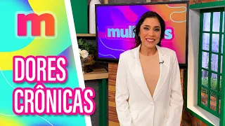 DORES CRÔNICAS: causas e tratamentos - Mulheres (04/06/2024)