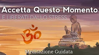 Accettazione e Consapevolezza - Meditazione Guidata Italiano