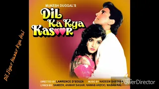 Dil Jigar Nazar Kya Hai - (Dil Ka Kya Kasoor 1992)【Kumar Sanu【Divya Bharti【Prithvi【Suresh Oberoi