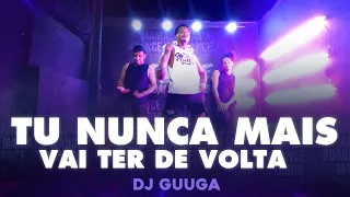 TU NUNCA MAIS VAI TER DE VOLTA -  DJ GUUGA - HIT MANIA TV - COREOGRAFIA #DJGUUGA