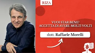 Vuoi star bene? Accetta di avere molti volti