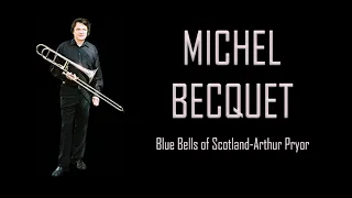 Blue Bells of Scotland-Arthur Pryor - Michel Becquet