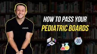 How to Pass Your Pediatric Board Exams