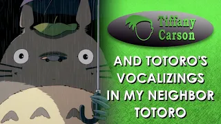 Tiffany Carson - Totoro's Vocalizings in My Neighbor Totoro