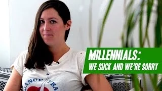 Millennials: We Suck and We're Sorry - comedy sketch