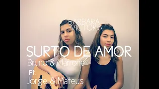 Surto de Amor - Bruno & Marrone e Jorge & Mateus (Cover Barbara e Victoria)