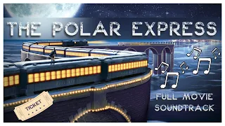 The Polar Express | Full OST Soundtrack Movie | Christmas 2004