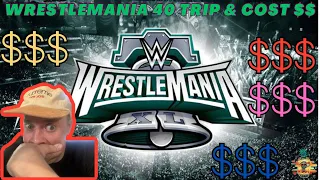WWE WRESTLEMANIA 40 " HOW MUCH DOES A TRIP TO MANIA COST " & WRESTLECON