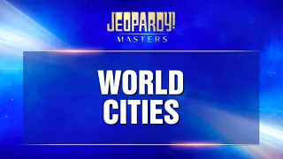 World Cities | Final Jeopardy! | JEOPARDY!