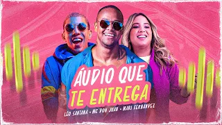 Áudio Que Te Entrega - Lyric Video | Léo Santana, MC Don Juan, Mari Fernandez