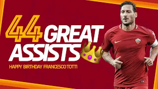 👑 44TH B'DAY | 44 GREAT ASSISTS | HAPPY BIRTHDAY FRANCESCO TOTTI! 👑