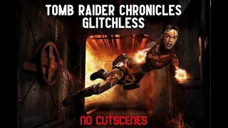 Tomb Raider Chronicles Glitchless (NoCutscenes) Speedrun 1:11:56