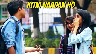 "Kitni Naadan Ho!" Prank on Cute Girls | Pranks in India