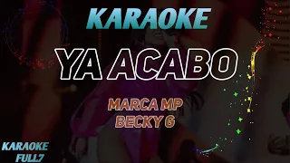 Marca MP, Becky G – YA ACABO (Karaoke)