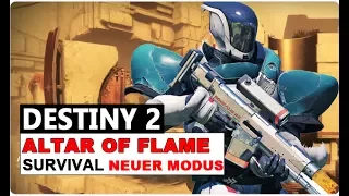 Destiny 2 - ALTAR OF FLAME + SURVIVAL neuer PVP Modus