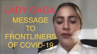 LADY GAGA MESSAGE TO COVID-19 FRONTLINERS