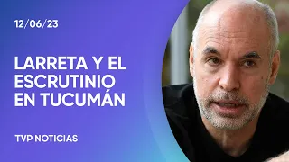 Larreta: "Estamos muy preocupados porque se termine el escrutinio en Tucumán"