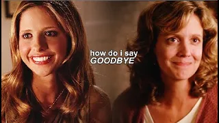 ► Buffy & Joyce | How Do I Say Goodbye ?