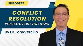 Episode 19 Conflict Resolution Perspective is Everything