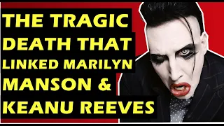 Marilyn Manson: The Tragic Death That Connected Marilyn Manson & Keanu Reeves - Jennifer Syme