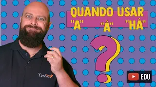 Quando usar “a”, “à” ou “há”? - Com Prof. Noslen