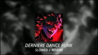 DERNIERE DANCE FUNK - ( SLOWED + REVERB ) !