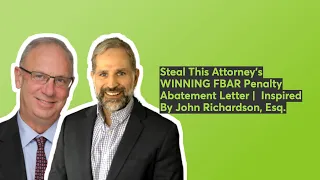 Steal This Attorney's WINNING FBAR Penalty Abatement Letter |  Inspired By John Richardson, Esq