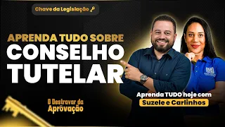 APRENDA TUDO SOBRE CONSELHO TUTELAR - Com Suzele Veloso