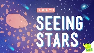 Seeing Stars: Crash Course Kids #20.1