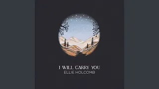 I Will Carry You