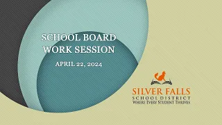 School Board Work Session April 22, 2024