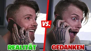 REALITÄT vs. GEDANKEN!