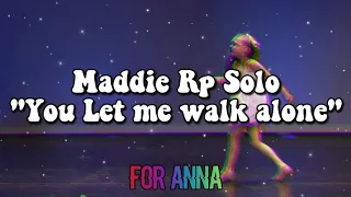 Maddie RP Solo "You Let Me Walk Alone" | Dance Moms