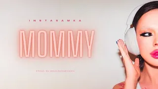 INSTASAMKA - MOMMY / Инстасамка - Mommy  Relaxing Sounds