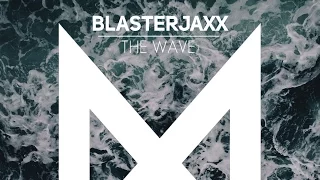 Blasterjaxx - The Wave (HQ)