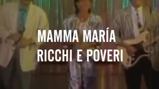 Mamma María - Ricchi e Poveri Letra