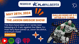 The Jason Gregor Show - May 28th, 2024 - The Stars take a 2-1 series lead, Game 4 goes Wednesday.